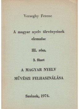 Verseghy Ferenc - A magyar nyelv törvényeinek elemzése III. rész 3. füzet, Szolnok 1974 antikvár könyv