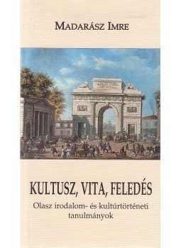 Madarász Imre - Kultusz, vita, feledés Madarász Imre - Kultusz, vita, feledés, Budapest 2008 antikvár könyv