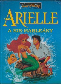 Walt Disney - Arielle Walt Disney - Arielle, Budapest 1992 antikvár könyv
