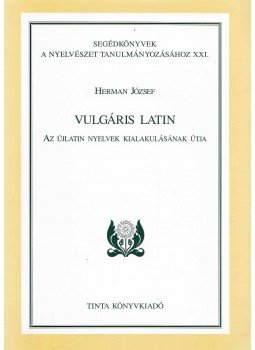 Herman József - Vulgáris Latin Herman József - Vulgáris Latin, Budapest 2003 antikvár könyv