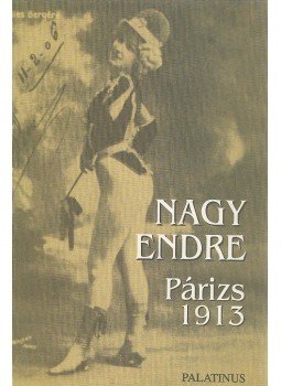 Nagy Endre - Párizs 1913 Nagy Endre - Párizs 1913, Budapest 2000 antikvár könyv