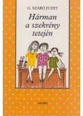 G. Szabó Judit - Hárman a szekrény tetején