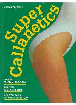 Pinckney, Callan - Super Callanetics Pinckney, Callan - Super Callanetics, Budapest 1994 antikvár könyv