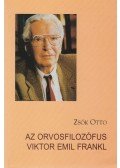 Zsók Otto - Az orvosfilozófus Viktor Emil Frankl