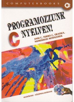 Horváth Sándor - Programozzunk C nyelven! Horváth Sándor - Programozzunk C nyelven!, Budapest 2008 antikvár könyv