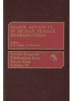 E. Y. Adashi, S. Mancuso - Major Advances in Human Female Reproduction E. Y. Adashi, S. Mancuso - Major Advances in Human Female Reproduction, New York 1990 antikvár könyv