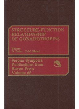 D. Bellet, J.-M. Bidart - Structure-Function Relationship of Gonadotropins D. Bellet, J.-M. Bidart - Structure-Function Relationship of Gonadotropins, New York 1989 antikvár könyv