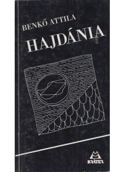 Benkő Attila - Hajdánia Benkő Attila - Hajdánia, Pomáz 2013 antikvár könyv