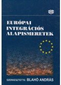 Blahó András - Európai integrációs alapismeretek