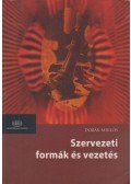 Dobák Miklós - Szervezeti formák és vezetés