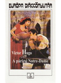 Victor Hugo - A párizsi Notre-Dame Victor Hugo - A párizsi Notre-Dame, Budapest 2002 antikvár könyv