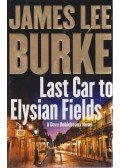 James Lee Burke - Last Car to Elysian Fields