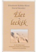 Elizabeth Kübler-Ross,David Kessler - Élet-leckék