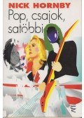 Nick Hornby - Pop, csajok, satöbbi