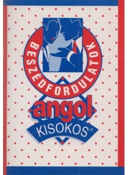 Baranyay Márta (szerk.) - Angol kisokos - Beszédfordulatok Baranyay Márta (szerk.) - Angol kisokos - Beszédfordulatok, 1997 antikvár könyv