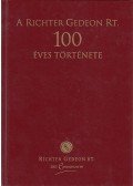 dr. Kapronczay Károly,Dr. Magyar László - A Ricter Gedeon Rt. 100 éves története