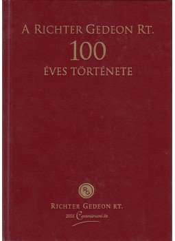 dr. Kapronczay Károly, Dr. Magyar László - A Ricter Gedeon Rt. 100 éves története, Budapest 2001 antikvár könyv