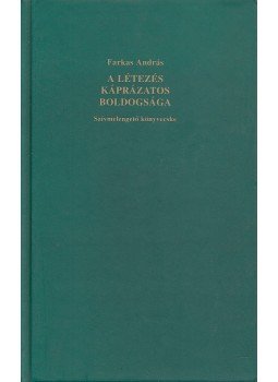 Farkas András - A létezés káprázatos boldogsága (dedikált), Budapest 1998 antikvár könyv
