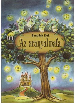Benedek Elek - Az aranyalmafa Benedek Elek - Az aranyalmafa, Budapest 0 antikvár könyv