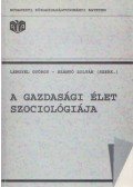 Lengyel György,Szántó Zoltán - A gazdasági élet szociológiája