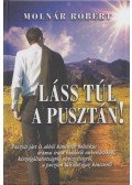 Molnár Róbert - Láss túl a pusztán!