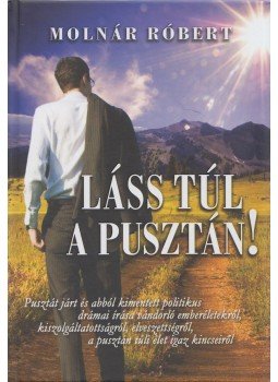 Molnár Róbert - Láss túl a pusztán!, Budapest 2016 antikvár könyv