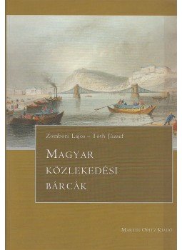 Zombori Lajos, Tóth József - Magyar közlekedési bárcák Zombori Lajos, Tóth József - Magyar közlekedési bárcák, Budapest 2007 antikvár könyv