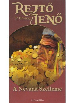 Rejtő Jenő, P. Howard - A Nevada szelleme Rejtő Jenő, P. Howard - A Nevada szelleme, Pécs 2007 antikvár könyv
