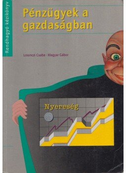 Losonczi Csaba, Magyar Gábor - Pénzügyek a gazdaságban Losonczi Csaba, Magyar Gábor - Pénzügyek a gazdaságban, Budapest 1994 antikvár könyv