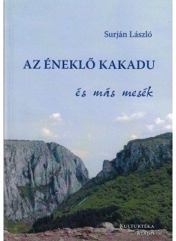 Surján László - Éneklő kakadu Surján László - Éneklő kakadu, Budapest 2012 antikvár könyv