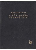 Mitrovics Gyula - A műalkotás szemlélete