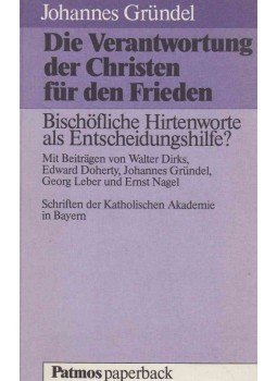 Johannes Gründel - Die Verantwortung der Christen für den Frieden Johannes Gründel - Die Verantwortung der Christen für den Frieden, Düsseldorf 1984 antikvár könyv