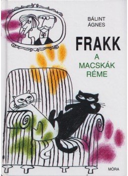 Bálint Ágnes - Frakk, a macskák réme,  2005 antikvár könyv