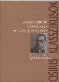 Szabó Lőrinc - Emlékezések és publicisztikai írások