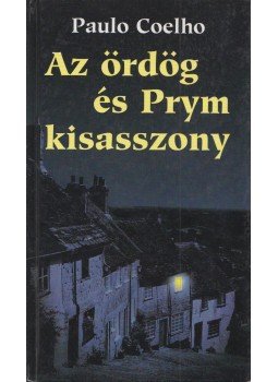 Paulo Coelho - Az ördög és Prym kisasszony Paulo Coelho - Az ördög és Prym kisasszony, Budapest 2005 antikvár könyv