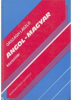 Országh László, Magay Tamás - Angol-magyar kéziszótár Országh László, Magay Tamás - Angol-magyar kéziszótár, Budapest 1990 antikvár könyv
