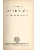 H.G. Wells - Az időgép / Az elcserélt élet