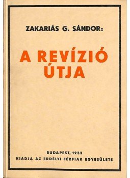 Zakariás G. Sándor - A revízió útja Zakariás G. Sándor - A revízió útja, Budapest 1933 antikvár könyv