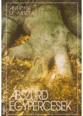 Anthony de Mello - Abszurd egypercesek