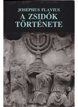 Josephus Flavius - A zsidók története Josephus Flavius - A zsidók története, Budapest 1994 antikvár könyv