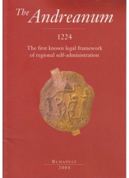 Érszegi Géza - The Andreanum: The first known legal framework of regional self-administration Érszegi Géza - The Andreanum: The first known legal framework of regional self-administration, Budapest 2004 antikvár könyv