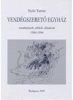 Nyíri Tamás - Vendégszerető egyház Nyíri Tamás - Vendégszerető egyház, Budapest 2009 antikvár könyv