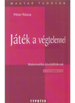 Péter Rózsa - Játék a végtelennel Péter Rózsa - Játék a végtelennel, Budapest 2010 antikvár könyv