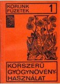 Veress Zoltán,Bustya Endre (szerk.),Kassay Miklós,Szabó Ilona - Korszerű gyógynövényhasználat