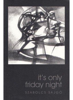 Sajgó Szabolcs - It's only friday night Sajgó Szabolcs - It's only friday night, Kecskemét 2002 antikvár könyv