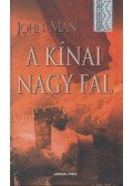 John Man - A kínai nagy fal