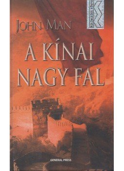 John Man - A kínai nagy fal John Man - A kínai nagy fal, Budapest 2008 antikvár könyv