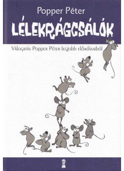 Popper Péter - Lélekrágcsálók Popper Péter - Lélekrágcsálók, Budapest 2011 antikvár könyv