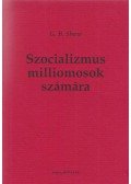 George Bernard Shaw - Szocializmus milliomosok számára