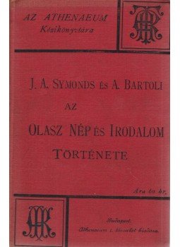 John Addington Symonds, Adolfo Bartoli - Az olasz nép és irodalom története, Budapest 1892 antikvár könyv